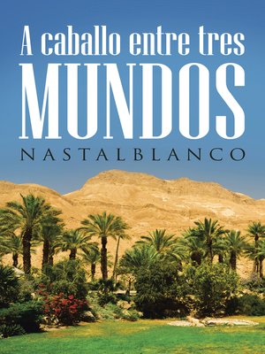 cover image of A caballo entre tres mundos